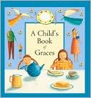 Lois Rock: A Child's Book of Graces
