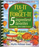 Phyllis Pellman Good: Fix-It and Forget-It 5-Ingredient Favorites: Comforting Slow-Cooker Recipes