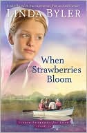 Book cover image of When Strawberries Bloom (Lizzie Searces for Love Series #2) by Linda Byler