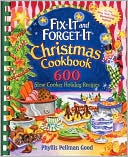 Phyllis Pellman Good: Fix-It and Forget-It Christmas Cookbook 600 Slow Cooker Holiday Recipes