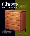Bill Hylton: Chests of Drawers: Outstanding Projects from America's Best Craftsmen