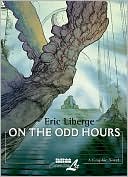 Book cover image of On the Odd Hours by Eric Liberge