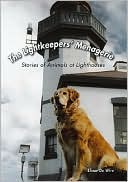 Elinor De Wire: The Lightkeepers' Menagerie: Stories of Animals at Lighthouses