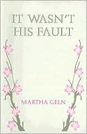 Book cover image of It Wasn't His Fault by Martha Geln