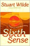 Stuart Wilde: Sixth Sense: Including the Secrets of the Etheric Subtle Body