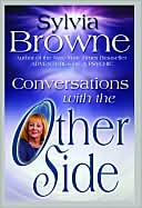 Sylvia Browne: Conversations with the Other Side