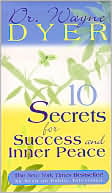 Wayne W. Dyer: 10 Secrets for Success and Inner Peace