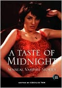 Cecilia Tan: A Taste of Midnight: Sensual Vampire Stories