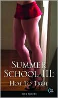 Dick Rogers: Summer School III: Hot to Trot