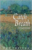 Book cover image of Catch Your Breath: God's Invitation to Sabbath Rest by Don Postema