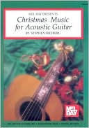 Book cover image of Christmas Music for Acoustic Guitar by Stephen Siktberg