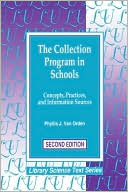 Phyllis J. Van Orden: The Collection Program in Schools: Concepts, Practices, and Information Sources