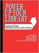 Sheila Salmon: Power Up Your Library: Creating the New Elementary School Library Program