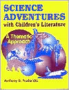 Book cover image of Science Adventures with Children's Literature: A Thematic Approach by Anthony D. Fredericks