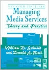William D. Schmidt: Managing Media Services: Theory and Practice Second Edition