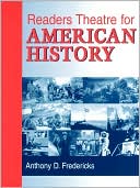Anthony D. Fredericks: Readers Theatre For American History
