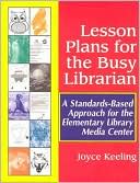 Book cover image of Lesson Plans for the Busy Librarian: A Standards-Based Approach for the Elementary Library Media Center by Joyce Keeling