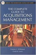 Frances C. Wilkinson: The Complete Guide to Acquisitions Management
