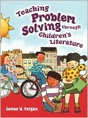 Book cover image of Teaching Problem Solving Through Children's Literature by James W Forgan