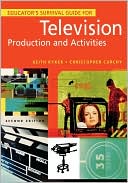 Book cover image of Educator's Survival Guide For Television Production And Activities by Keith Kyker