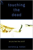 Book cover image of Touching the Dead by Carlotta G. Holton