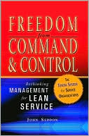 John Seddon: Freedom from Command and Control: Rethinking Management for Lean Service