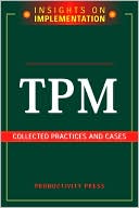 Book cover image of TPM: Collected Practices and Cases by Productivity Press Staff
