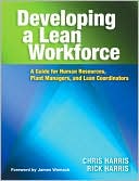 Book cover image of Developing a Lean Workforce: A Guide for Human Resources, Plant Managers and Lean Coordinators by Chris Harris