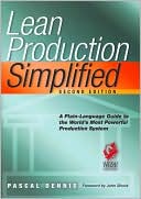Pascal Dennis: Lean Production Simplified: A Plain Language Guide to the World's Most Powerful Production System