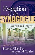 Howard Clark Kee: Evolution Of The Synagogue