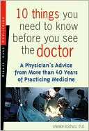 The Silver Lake: 10 Things You Need to Know before You See the Doctor: A Physician's Advice from More than 40 Years of Practicing Medicine