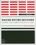 Book cover image of Making Buying Decisions: Using the Computer as a Tool [With CDROM] by Richard Clodfelter