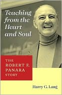 Harry G. Lang: Teaching from the Heart and Soul: The Robert F. Panara Story