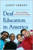 Book cover image of Deaf Education in America: Voices of Children from Inclusion Settings by Janet Cerney