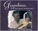 Book cover image of Grandma, Tell Me Your Memories... by Kathleen Lashier