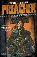 Book cover image of Preacher: Dixie Fried by Garth Ennis