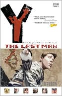 Brian K. Vaughan: Y - The Last Man, Volume 1: Unmanned