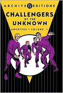Book cover image of Challengers of the Unknown Archives, Volume 1 by Jack Kirby