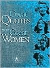 Book cover image of Great Quotes from Great Women by Career Press, Incorporated