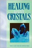 Book cover image of Healing with Crystals by Pamela Louise Chase