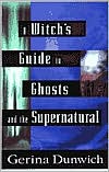Gerina Dunwich: Witch's Guide to Ghosts and the Supernatural