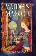 C. Brondwin: Maiden Magick: A Teen's Guide to Goddess Wisdom and Ritual