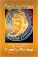 Susan G. Shumsky: Auras: Cleansing and Strengthening Your Energy Field