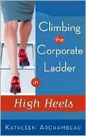 Kathleen Archambeau: Climbing the Corporate Ladder in High Heels