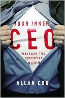 Allan Cox: Your Inner CEO: Unleash the Executive Within