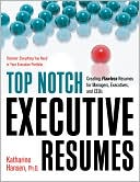 Katharine Hansen: Top Notch Executive Resumes: Creating Flawless Resumes for Managers, Executives, and CEOs
