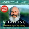 Book cover image of Breathing: The Master Key to Self-Healing by Andrew Weil