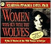 Clarissa Pinkola Estes: Women Who Run with the Wolves: Myths and Stories of the Wild Woman Archetype