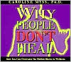 Book cover image of Why People Don't Heal and How They Can by Caroline Myss