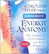 Book cover image of Advanced Energy Anatomy by Caroline Myss